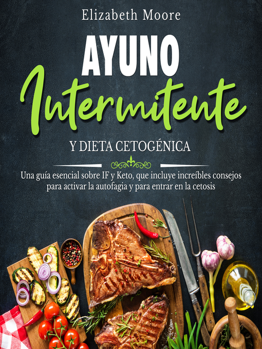 Title details for Ayuno intermitente y dieta cetogénica by Elizabeth Moore - Available